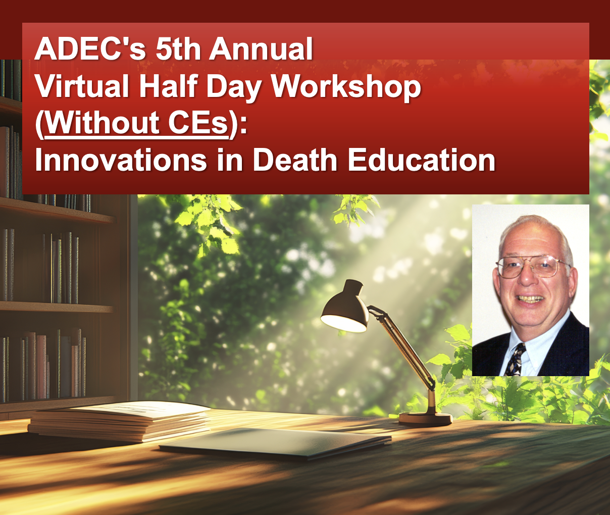 Live on November 16th: ADEC's 5th Annual Virtual Half Day Workshop (Without CEs): Innovations in Death Education Image for workshop